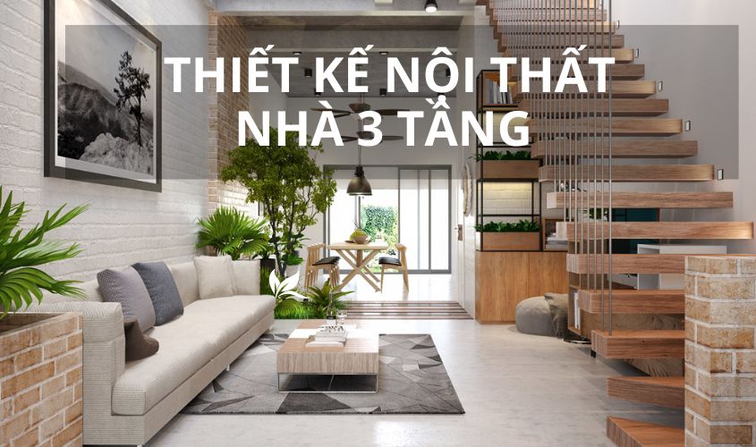 Thiết kế nội thất nhà 3 tầng